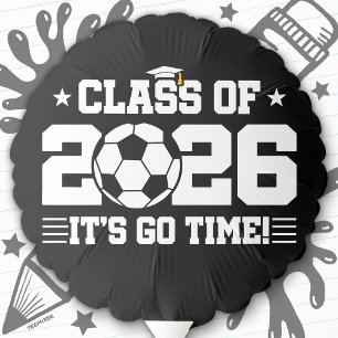 Class of 2026 Soccer Graduation It’s Go Time Quote Balloon