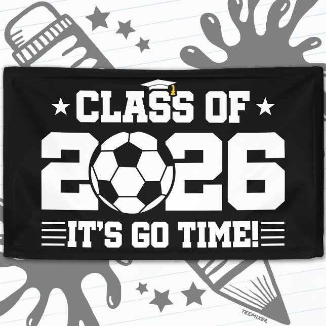 Class of 2026 Soccer Graduation It’s Go Time Quote Banner (Creator Uploaded)