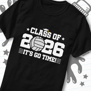 Class of 2026 Volleyball Graduation It’s Go Time T-Shirt