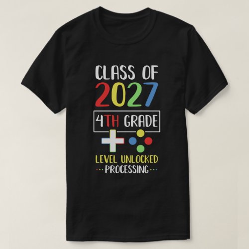 Class Of 2027 4th Grade Level Unlock Gaming Back G T_Shirt
