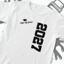 Class of 2027 Graduation Sign My Shirt Senior 2027