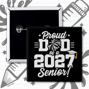 Class of 2027 Senior Graduation Cheer Proud Dad Button