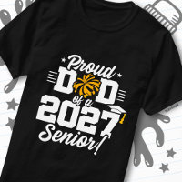 Class of 2027 Senior Graduation Cheer Proud Dad