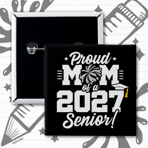 Class of 2027 Senior Graduation Cheer Proud Mom Button