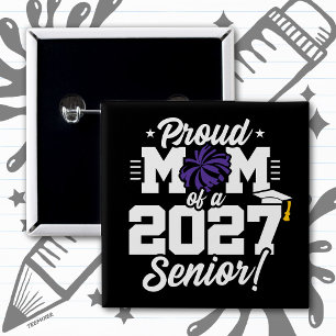 Class of 2027 Senior Graduation Cheer Proud Mom Button