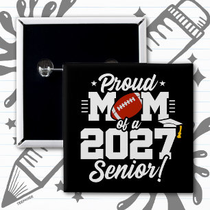 Class of 2027 Senior Graduation Football Proud Mom Button