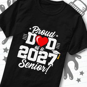 Class of 2027 Senior Graduation Heart Proud Dad T-Shirt