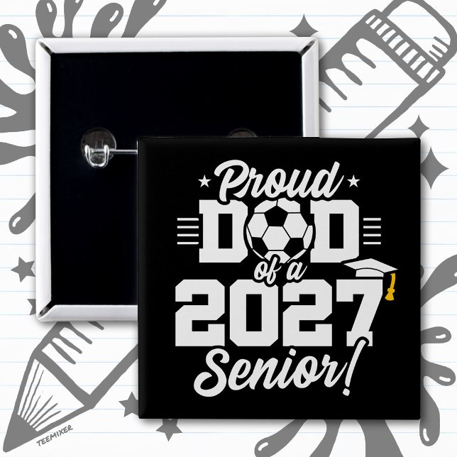 Class of 2027 Senior Graduation Soccer Proud Dad Button (Creator Uploaded)