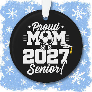 Class of 2027 Senior Graduation Soccer Proud Mom Ornament