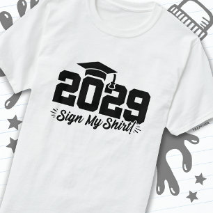 Class of 2029 Graduation Sign My Shirt Senior 2029