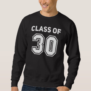 Class Of 2030 College Highschool Reunion Class Of Sweatshirt
