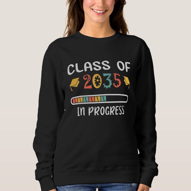 Class of 2035 Grow With Me Graduation in progress Sweatshirt (Front)