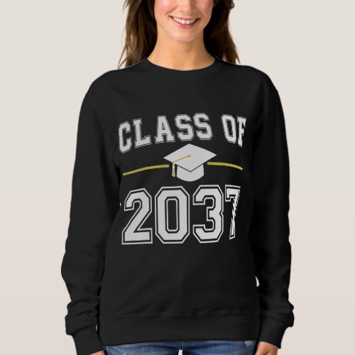 Class Of 2037 Grow With Me Graduation First Day of Sweatshirt
