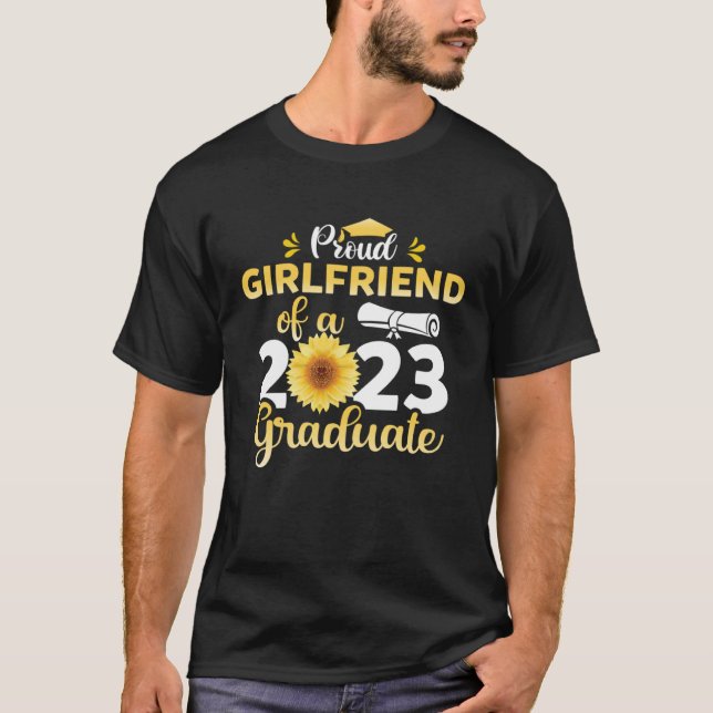 Class Of 23 Graduate Sunflower Proud Girlfriend Of T-Shirt (Front)
