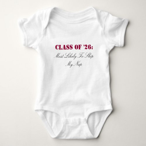 Class of 26 Most Likely To Skip My Nap Baby Bodysuit