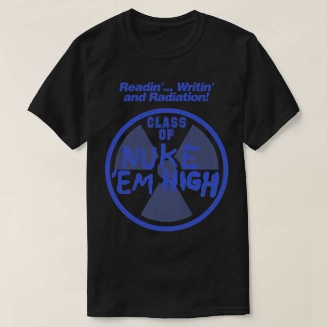 Class of Nuke Em High and Radiation T-Shirt (Design Front)