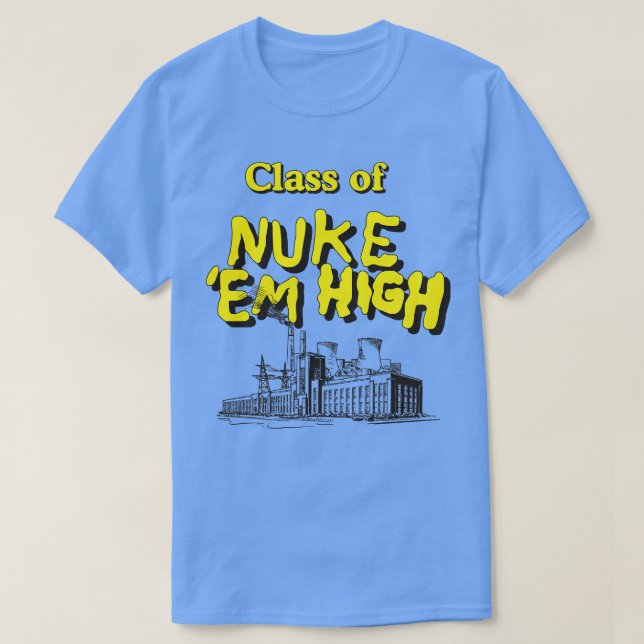 Class of Nuke Em High T-Shirt (Design Front)