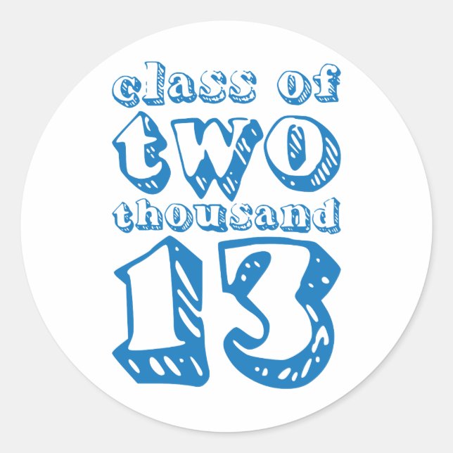 Class of two thousand 13 - Blue Classic Round Sticker (Front)