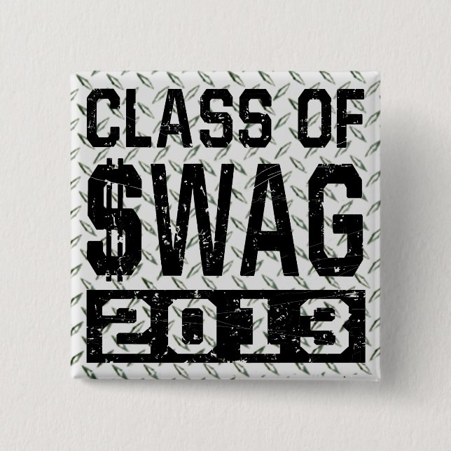 Class Of $WAG 2013 Pinback Button (Front)