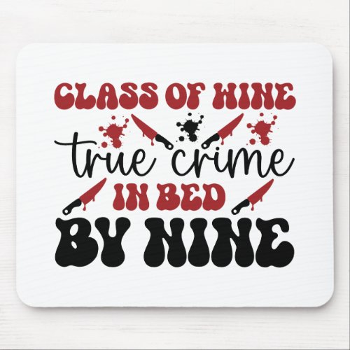 class of wine true crime in bed by nine mouse pad