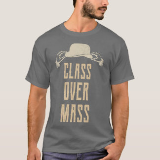 Class Over Mass Vintage Gentlemen Bowler Hat T-Shirt