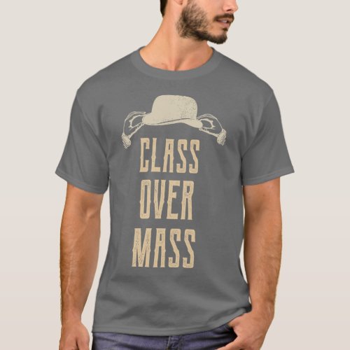 Class Over Mass Vintage Gentlemen Bowler Hat  T_Shirt