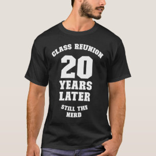 Class Reunion 20 Years Later Nerd 20th Celebratio T-Shirt
