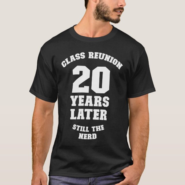 Class Reunion  20 Years Later Nerd 20th Celebratio T-Shirt (Front)