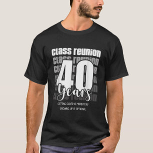 Class Reunion 40 Years 40th Celebration Classmates T-Shirt