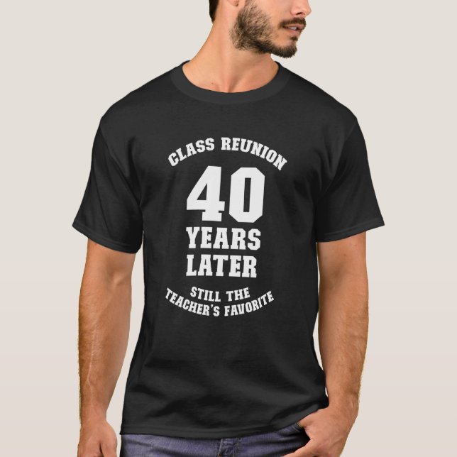 Class Reunion 40 Years Later Teacher's Favorite 40 T-Shirt (Front)
