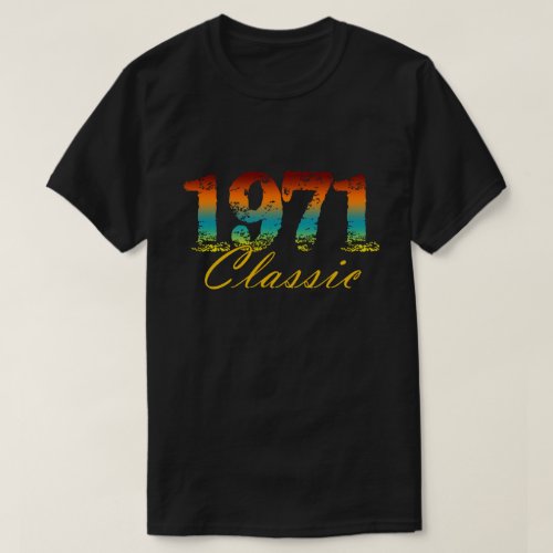 Classic 1971 Tee Born in 1971 Birthday Gifts