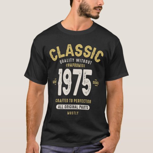 Classic 1975 _ 47th birthday Retro Vintage T_Shirt