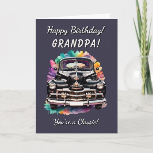 Classic 40s Car Grandpa Youre a Classic Birthday Card