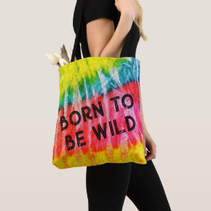 Classic 70's Born To Be Wild Tie Dye Tote Bag