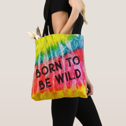 Classic 70s Born To Be Wild Tie Dye Tote Bag