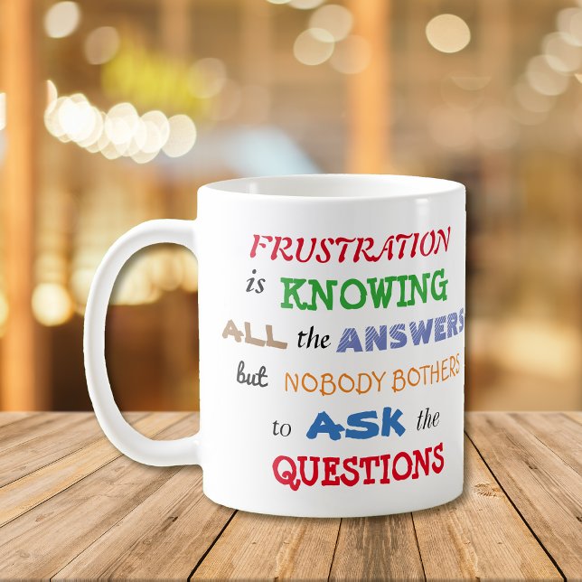 Classic and Funny Frustration Quote Coffee Mug (Creator Uploaded)