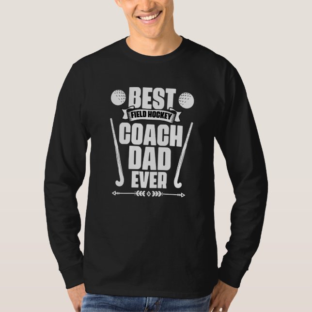 Classic Best Coach Dad Ever For Field Hockey Coach T-Shirt (Front)