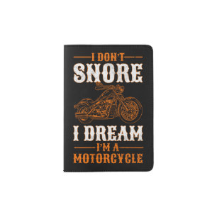 Classic Biker I Don't Snore I Dream I'm A Passport Holder
