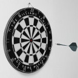 Classic Black and White Custom Family Name Message Dart Board<br><div class="desc">A classic dartboard design with alternating black and white triangles. 

Above and below there are the name and a message as arched text,  in caps.</div>