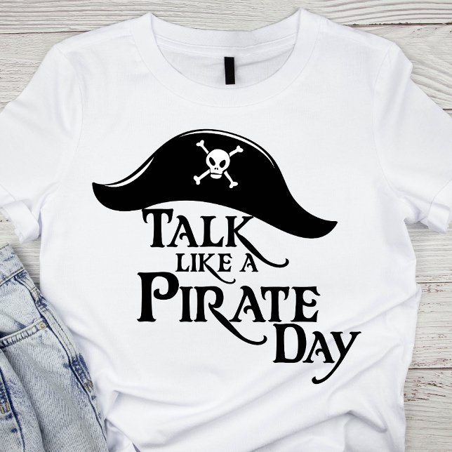 Classic Black and White Talk Like a Pirate Day T-Shirt (Creator Uploaded)