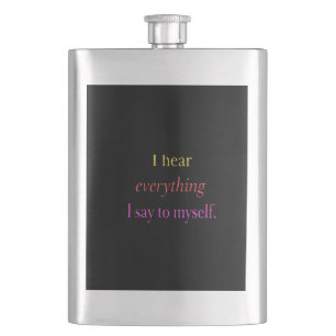 Classic black I hear everything I say to myself Flask