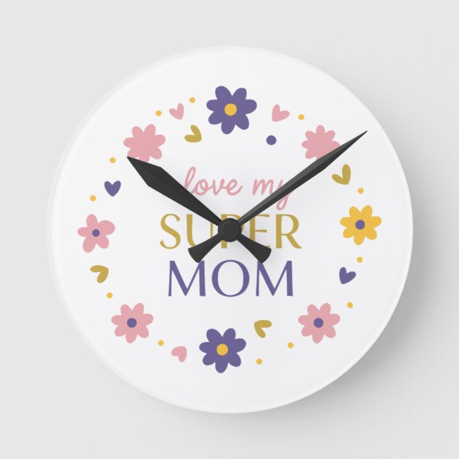 Classic Black I Love My Super Mom Everyday Watch Round Clock (Front)