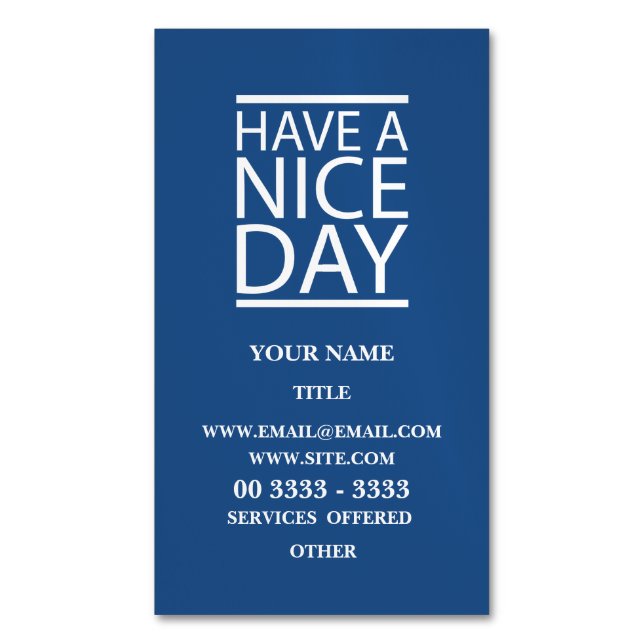 Classic Blue - Have a Nice Day Business Card Magnet (Front Vertical)