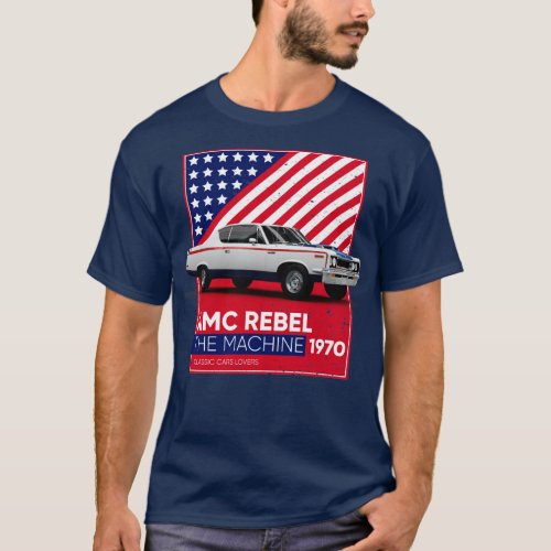 Classic Car AMC Rebel The Machine 1970 T-Shirt