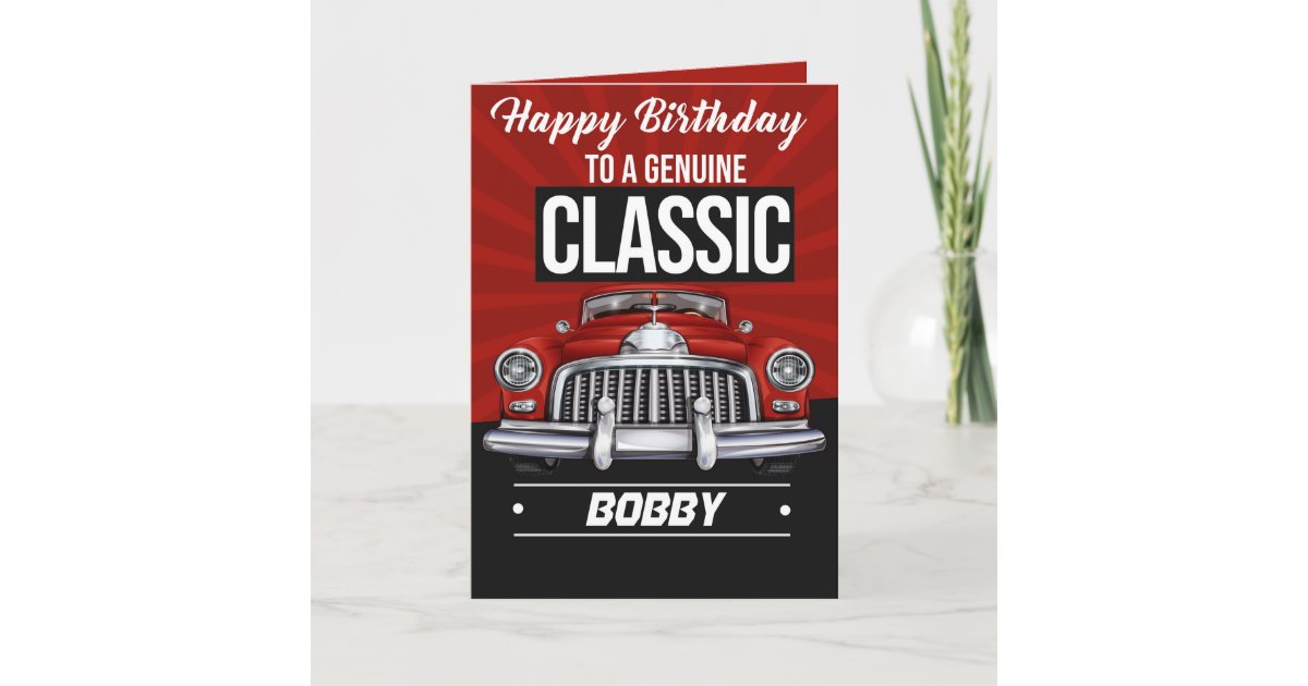 Classic Car for a Classic Guy Birthday Card | Zazzle
