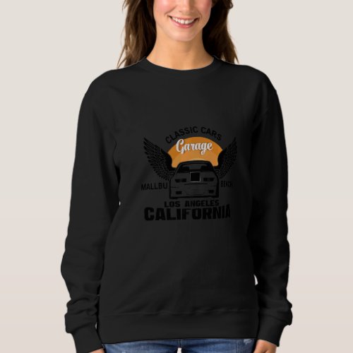 Classic Cars Garage Los Angeles California Sweatshirt