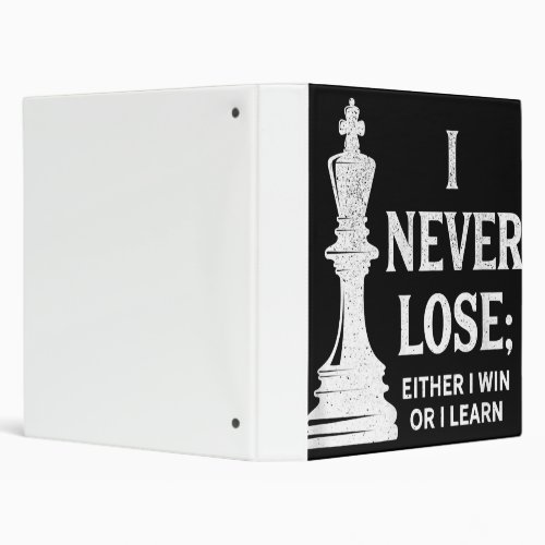 Classic Chess Design I Never Lose I Either Win 3 Ring Binder