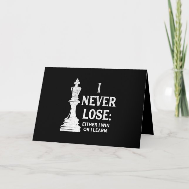 Classic Chess Design, I Never Lose; I Either Win Card (Front)