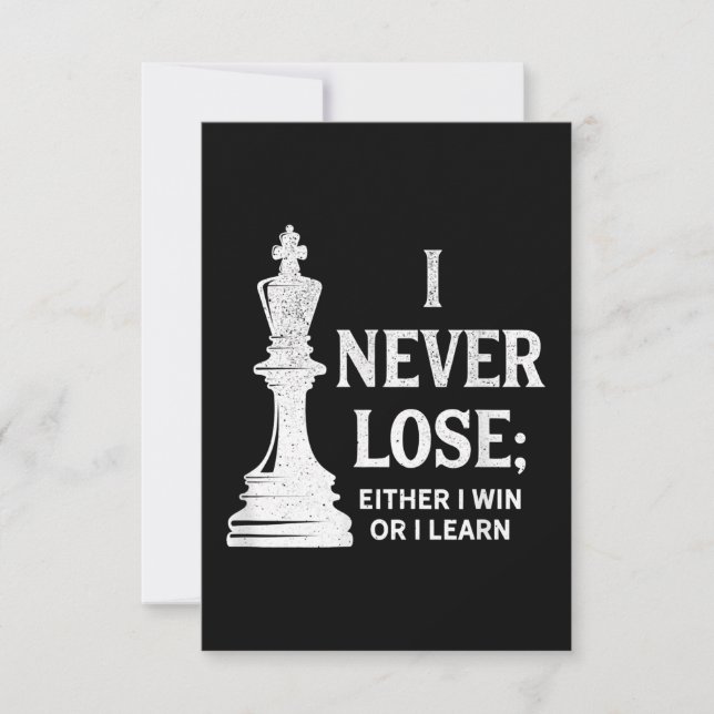 Classic Chess Design, I Never Lose; I Either Win Invitation (Front)