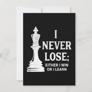 Classic Chess Design, I Never Lose; I Either Win Invitation